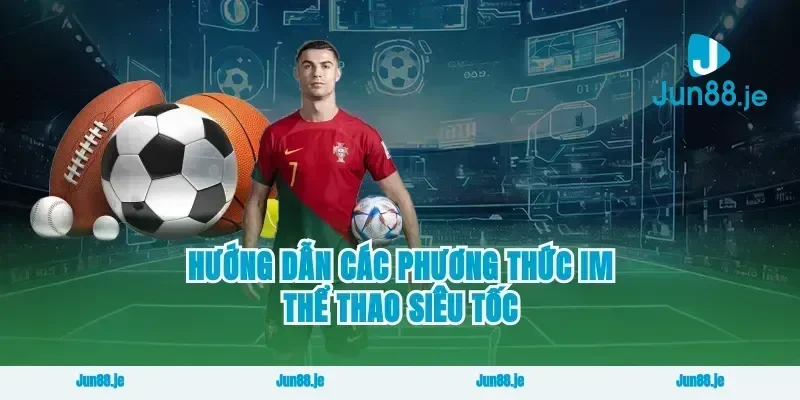 Hướng dẫn các phương thức im thể thao siêu tốc
