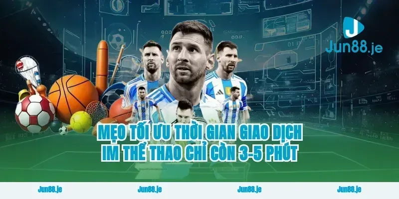 Mẹo tối ưu thời gian giao dịch im thể thao chỉ còn 3-5 phút