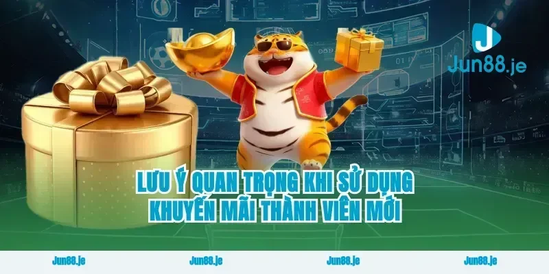 Lưu Ý Quan Trọng Khi Sử Dụng Khuyến Mãi Thành Viên Mới