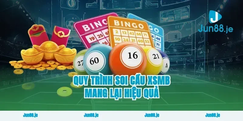 Quy trình soi cầu xsmb mang lại hiệu quả