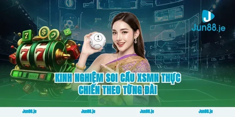 Kinh nghiệm soi cầu xsmn thực chiến theo từng đài