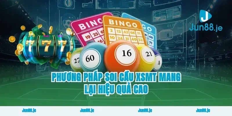 Phương pháp soi cầu xsmt mang lại hiệu quả cao