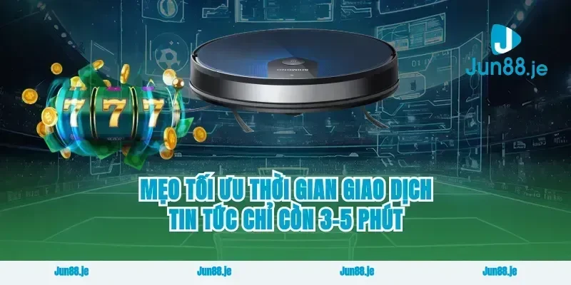 Mẹo tối ưu thời gian giao dịch tin tức chỉ còn 3-5 phút