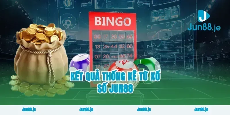 Kết Quả Thống Kê Từ Xổ Số Jun88